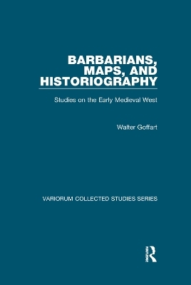 Barbarians, Maps, and Historiography - Walter Goffart