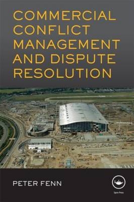 Commercial Conflict Management and Dispute Resolution -  Peter Fenn