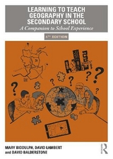 Learning to Teach Geography in the Secondary School - Biddulph, Mary; Lambert, David; Balderstone, David