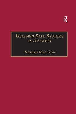 Building Safe Systems in Aviation - Norman MacLeod