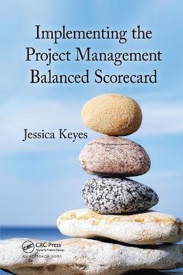 Implementing the Project  Management Balanced Scorecard - Jessica Keyes