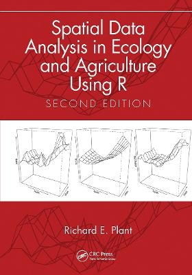 Spatial Data Analysis in Ecology and Agriculture Using R - Richard E. Plant