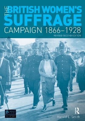 The British Women's Suffrage Campaign 1866-1928 - Harold L. Smith