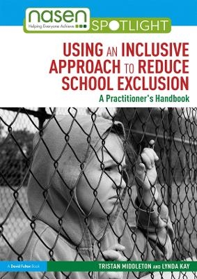 Using an Inclusive Approach to Reduce School Exclusion - Tristan Middleton, Lynda Kay