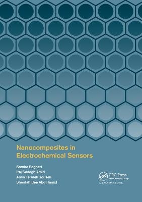 Nanocomposites in Electrochemical Sensors - Samira Bagheri, Iraj Sadegh Amiri, Amin Termeh Yousefi, Sharifah Bee Abd Hamid