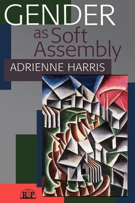 Gender as Soft Assembly -  Adrienne Harris