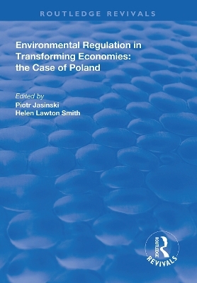 Environmental Regulation in Transforming Economies: The Case of Poland - Piotr Jasinski, Helen Lawton-Smith