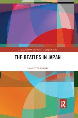 The Beatles in Japan - Carolyn S. Stevens