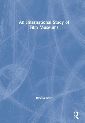 An International Study of Film Museums - Rinella Cere