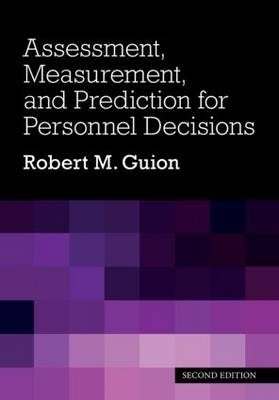 Assessment, Measurement, and Prediction for Personnel Decisions -  Robert M. Guion