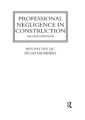 Professional Negligence in Construction - Ben Patten, Hugh Saunders