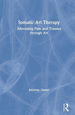 Somatic Art Therapy - Johanne Hamel