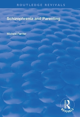 Schizophrenia and Parenting - Michael Ferriter