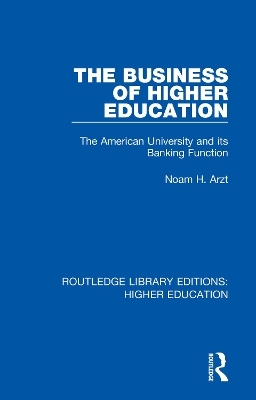 The Business of Higher Education - Noam Arzt