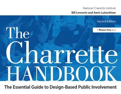 The Charrette Handbook - Bill Lennertz, Aarin Lutzenhiser