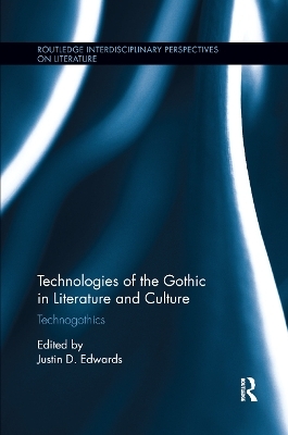 Technologies of the Gothic in Literature and Culture - 