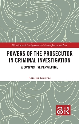 Powers of the Prosecutor in Criminal Investigation - Karolina Kremens