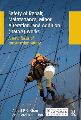 Safety of Repair, Maintenance, Minor Alteration, and Addition (RMAA) Works - Albert Chan, Carol Hon