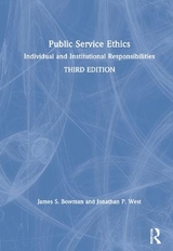 Public Service Ethics - Bowman, James S.; West, Jonathan P.