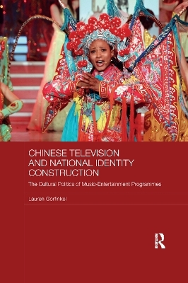 Chinese Television and National Identity Construction - Lauren Gorfinkel