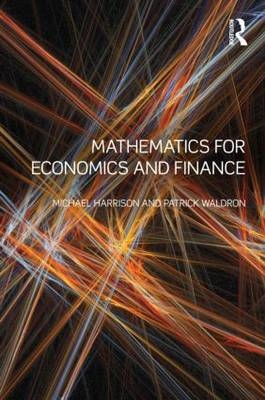 Mathematics for Economics and Finance -  Michael Harrison,  Patrick Waldron