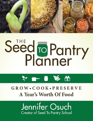 The SEED To PANTRY Planner - Jennifer Osuch