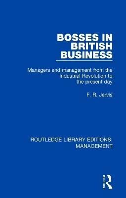 Bosses in British Business - F. R. Jervis