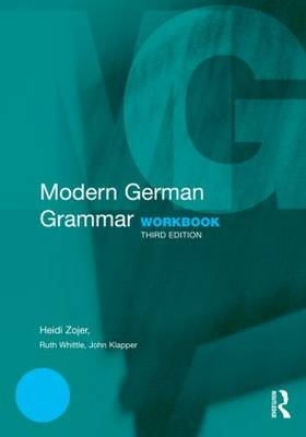 Modern German Grammar Workbook -  William J Dodd,  Christine Eckhard-Black,  John Klapper,  Ruth Whittle,  Heidi Zojer