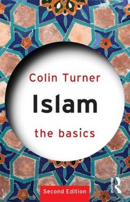 Islam: The Basics - UK) Turner Colin (University of Durham