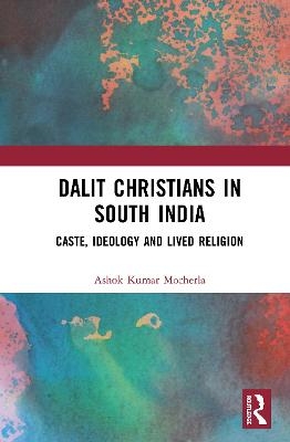 Dalit Christians in South India - Ashok Kumar Mocherla