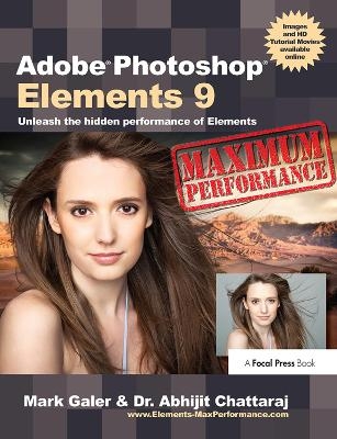 Adobe Photoshop Elements 9: Maximum Performance - Mark Galer, Abhijit Chattaraj