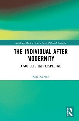 The Individual After Modernity - Mira Marody