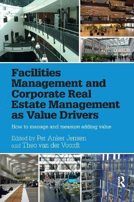 Facilities Management and Corporate Real Estate Management as Value Drivers - 