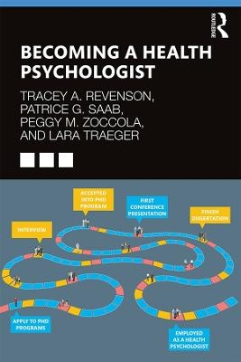 Becoming a Health Psychologist - Tracey A. Revenson, Patrice G. Saab, Peggy M. Zoccola, Lara N. Traeger