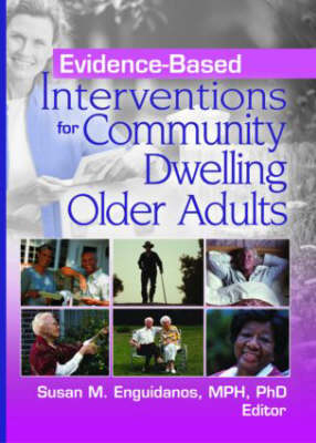 Evidence-Based Interventions for Community Dwelling Older Adults - 