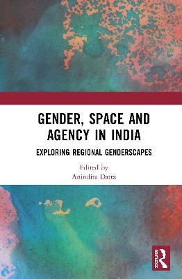 Gender, Space and Agency in India - 