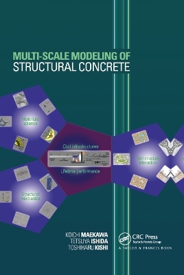 Multi-Scale Modeling of Structural Concrete - Koichi Maekawa, Tetsuya Ishida, Toshiharu Kishi