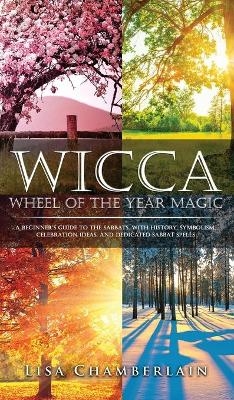 Wicca Wheel of the Year Magic - Lisa Chamberlain