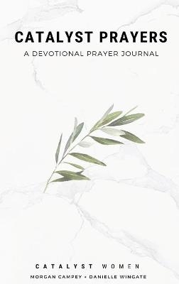 Catalyst Prayers - Morgan Campey, Danielle Wingate