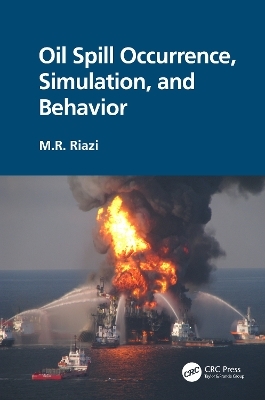 Oil Spill Occurrence, Simulation, and Behavior - M.R. Riazi