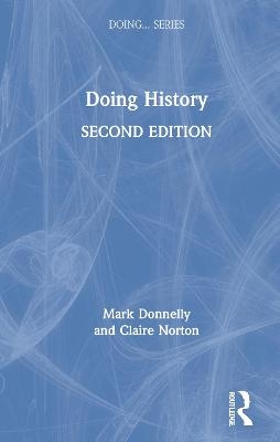 Doing History - Mark Donnelly, Claire Norton