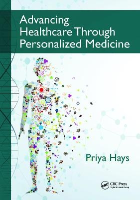 Advancing Healthcare Through Personalized Medicine - Priya Hays