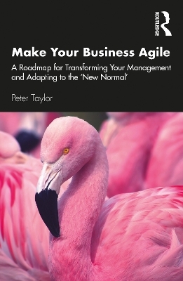 Make Your Business Agile - Peter Taylor