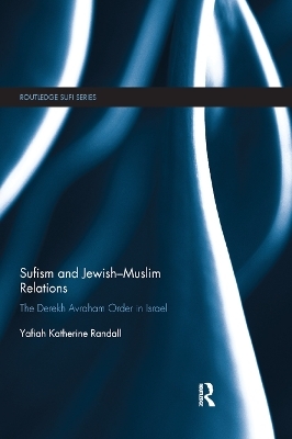 Sufism and Jewish-Muslim Relations - Yafia Katherine Randall