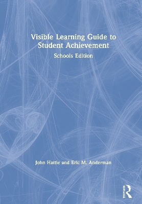 Visible Learning Guide to Student Achievement - John Hattie, Eric M. Anderman