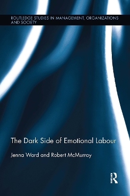 The Dark Side of Emotional Labour - Jenna Ward, Robert McMurray