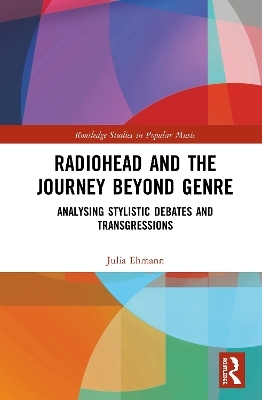 Radiohead and the Journey Beyond Genre - Julia Ehmann