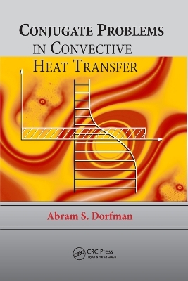 Conjugate Problems in Convective Heat Transfer - Abram S. Dorfman