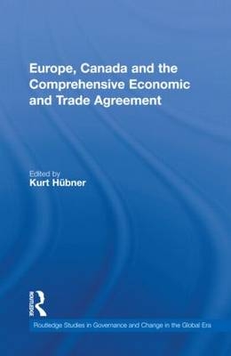 Europe, Canada and the Comprehensive Economic and Trade Agreement - School of Social Sciences Amanda (Lecturer  Brunel University  UK.) Rohloff