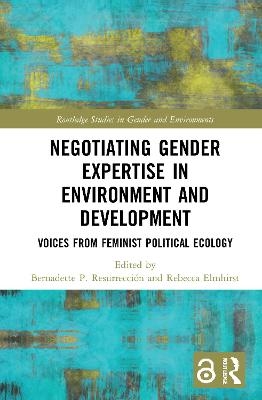 Negotiating Gender Expertise in Environment and Development - 